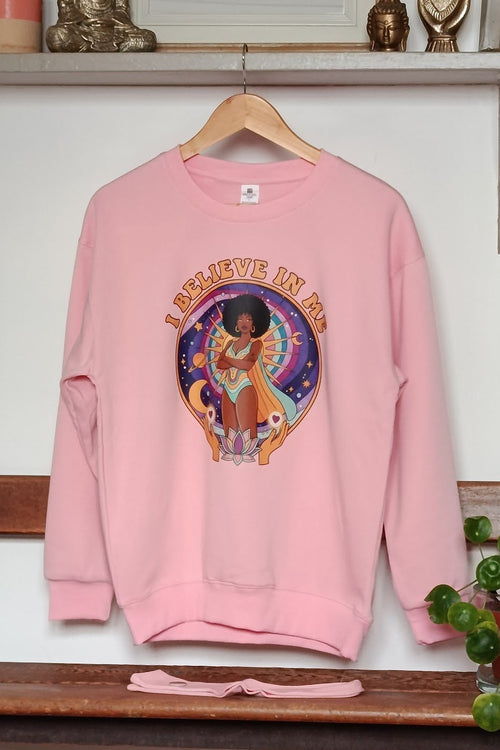 SWEATSHIRT I BELIEVE IN ME ROSE